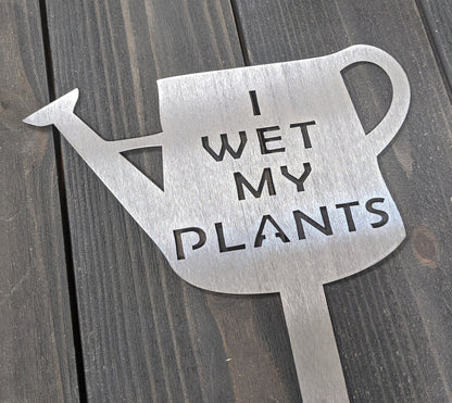 I Wet My Plants Metal Garden Sign- Garden Stake- Lawn Sign- Funny Garden Sign- Metal Garden Sign- Mothers Day- Mothers day present