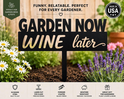 Funny Garden Sign Metal Garden Stake, Garden Now Wine Later, Funny Gardener Gift, Sarcastic Garden Decor, Gift for Plant Lover